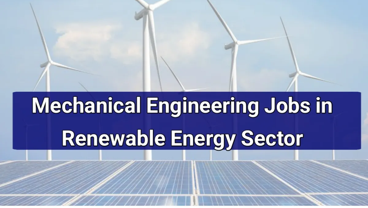 Mechanical Engineering Jobs in Renewable Energy Sector
