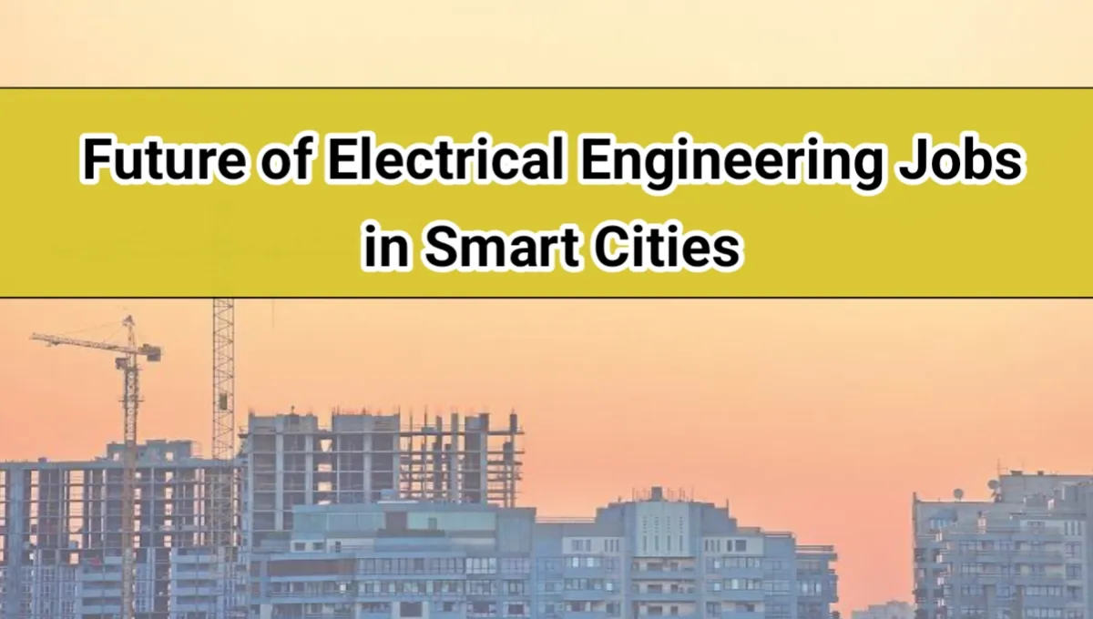 Future of Electrical Engineering Jobs in Smart Cities