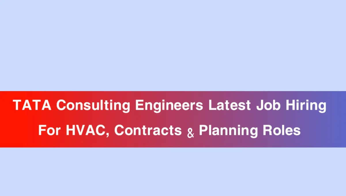 TATA Consulting Engineers Latest Job