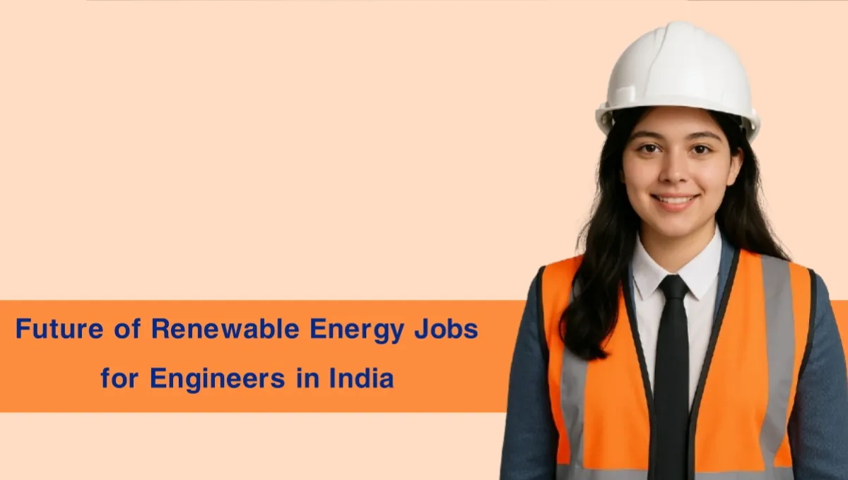 Future of Renewable Energy Jobs for Engineers in India