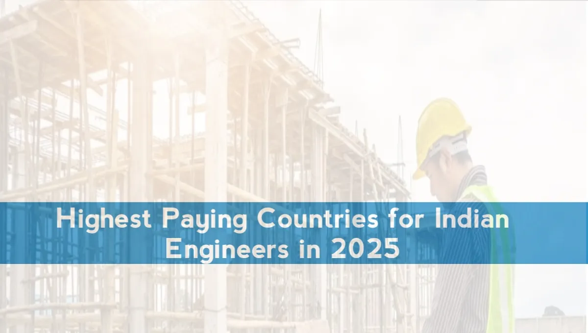 Highest Paying Countries for Indian Engineers in 2025.