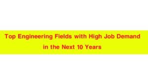 Top Engineering Fields with High Job Demand