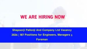Shapoorji Pallonji And Company Ltd Vacancy 2026